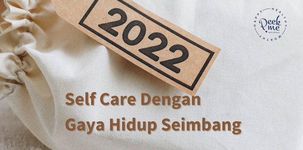 Self Care di 2022: Jalani Gaya Hidup Seimbang!