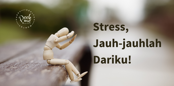 Stress, Jauh-jauhlah Dariku!