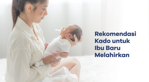 Kado Paling Dibutuhkan Ibu Melahirkan dan Bayi Baru Lahir