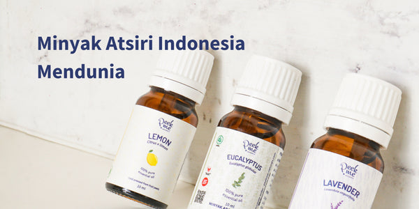 Minyak Atsiri Indonesia: Peluang Kompetisi Indonesia untuk Dunia